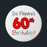 Pepere's 60ste verjaardag Franse opa Button<br><div class="desc">Het is Pepere's 60e verjaardag lol en kleurrijk,  feestknop! Geweldig voor het vieren van de 60ste verjaardagsmijlpaal van een Franse grootvader. Een Franse opa zal glimlachen als hij ziet dat zijn gasten deze feestknop dragen voor zijn zestigste feest!</div>