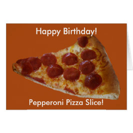 Pepperoni Pizza Slice Birthday Kaart