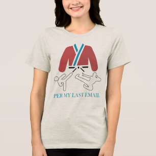 Per Mijn Laatste E-mail Martial Arts Humor ontwerp Tri-Blend Shirt
