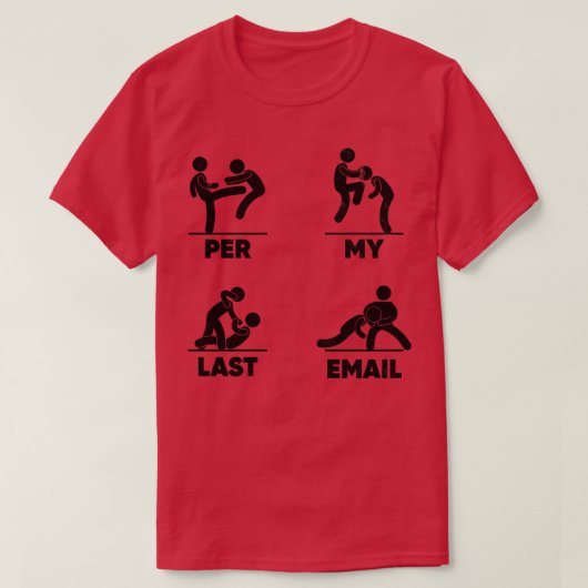 Per Mijn Laatste E-mail Meme 2 T-shirt (Design voorkant)