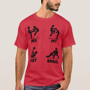Per Mijn Laatste E-mail Meme 2 T-shirt