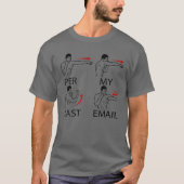 Per mijn laatste e-mailfinanciering t-shirt (Voorkant)