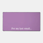 Per mijn laatste email grappig bureaumat (Voorkant)