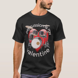 Percussie is mijn Valentijn T-shirt