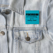 Percussie is niet alles vierkante button 5,1 cm (In situ)