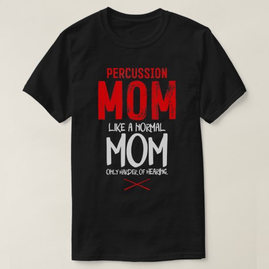 Percussion Instrument Drummer Mam Percussion Mam T-shirt (Design voorkant)