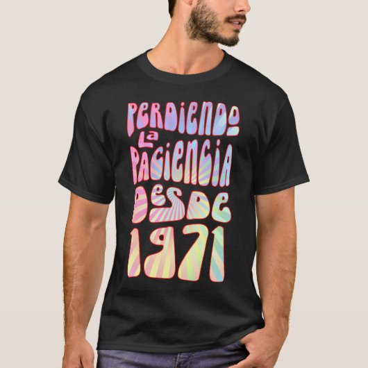 Perdiendo La Paciencia Desde 1971 52 Años Cumpleañ T-shirt (Voorkant)