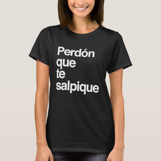 Perdon que te SalPique T-shirt (Voorkant)