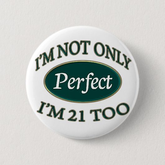 Perfect 21 jaar oud ronde button 5,7 cm (Voorkant)
