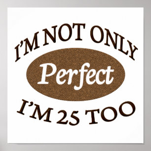 Perfect 25 jaar oud poster