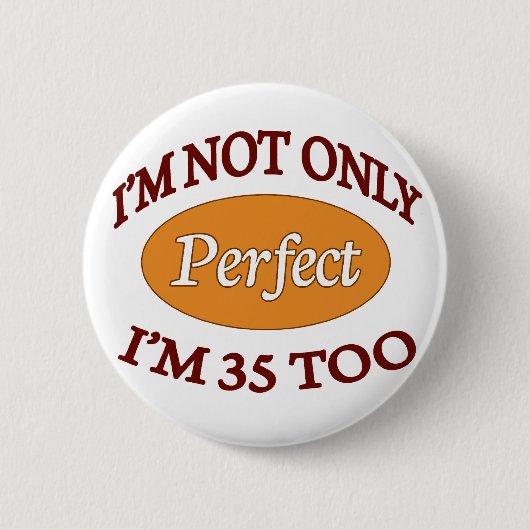 Perfect 35 jaar oud ronde button 5,7 cm (Voorkant)