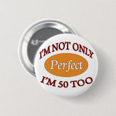 Perfect 50 jaar oud ronde button 5,7 cm (Voorkant /achterkant)