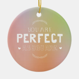 Perfect als je zelf liefhebt Betekenis ze inspiree Keramisch Ornament