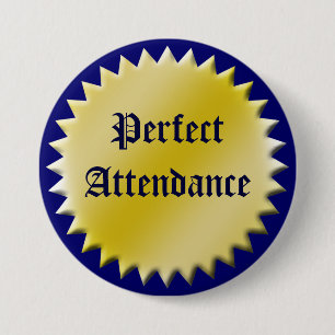 Perfect Attendance Award Button, Ronde Button 7,6 Cm