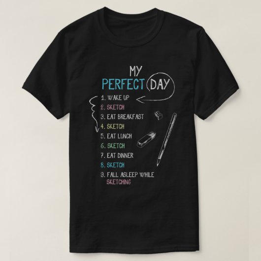 Perfect Day Sketching Funny Sketch, Draw for Arti T-shirt (Design voorkant)
