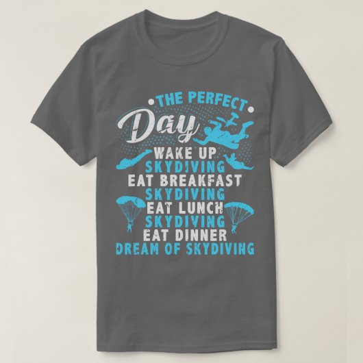 Perfect Day Skydiving Parachute Skydiver T-shirt (Design voorkant)