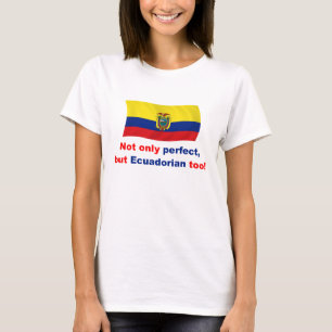 Perfect Ecuadorian T-shirt