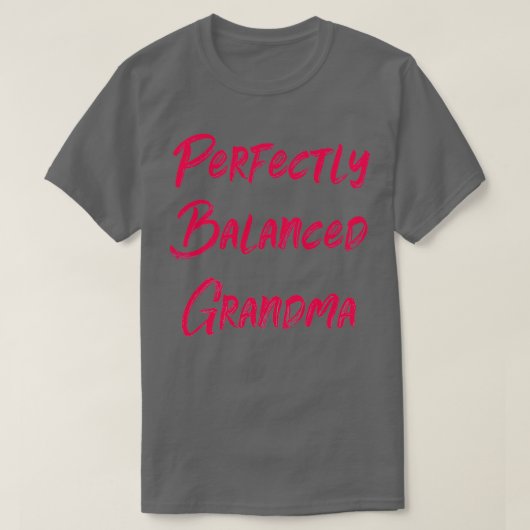 Perfect evenwichtige oma t-shirt (Design voorkant)