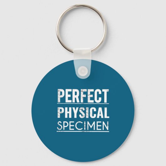 Perfect Fysiek Exemplaar Citaat Grappige Uitspraak Sleutelhanger (Voorkant)