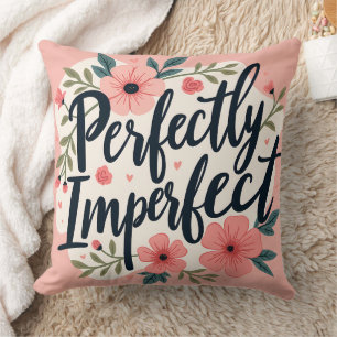 Perfect Imperfect Floral Typography Quote Kussen