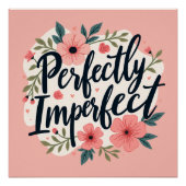 Perfect Imperfect Floral Typography Quote Perfect Poster (Voorkant)