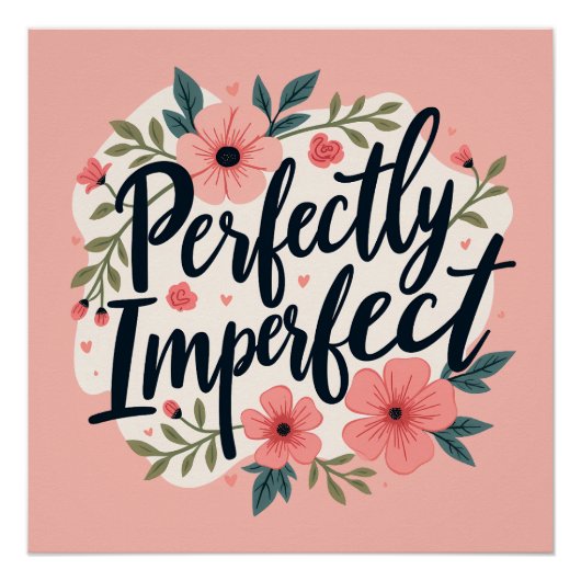 Perfect Imperfect Floral Typography Quote Poster (Voorkant)