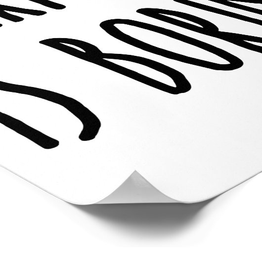 Perfect is het Boring Citaat Print (Hoek)