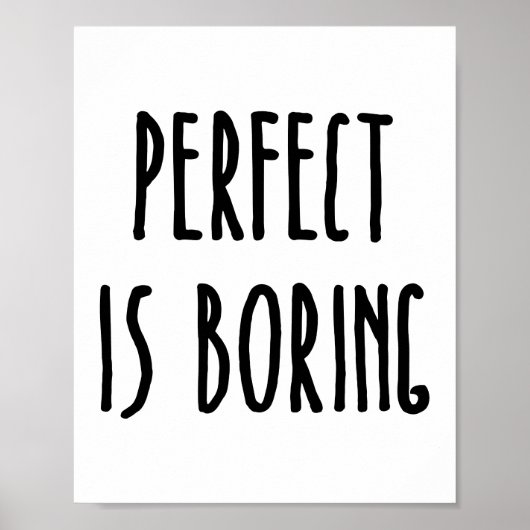 Perfect is het Boring Citaat Print (Voorkant)