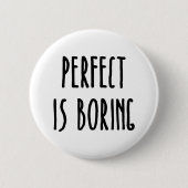 Perfect is het kotsen Button (Voorkant)