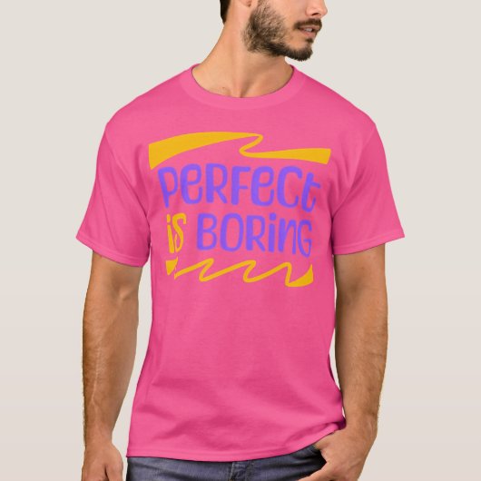 Perfect is saai t-shirt (Voorkant)