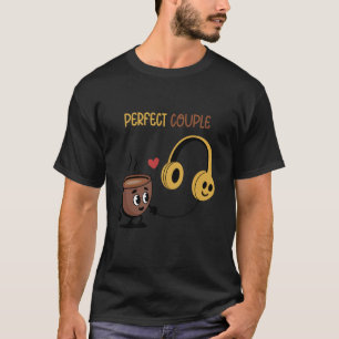 Perfect Koppel Koffie Koptelefoons Liefde Plezier T-shirt