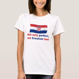 Perfect Kroatisch T-shirt