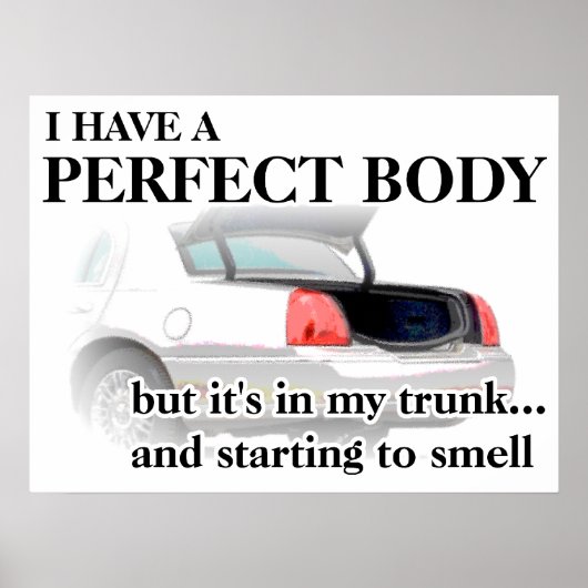Perfect Lichaam In Kofferbak Grappige Print Poster (Voorkant)