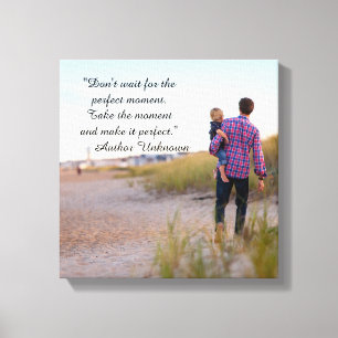 Perfect Moment Quote - Gewikkeld Canvas Afdruk
