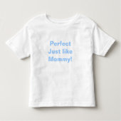 Perfect, net als mama! kinder shirts (Voorkant)