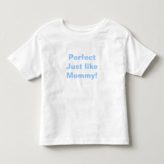 Perfect, net als mama! kinder shirts