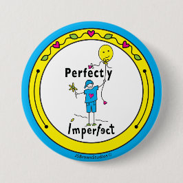 Perfect onvolmaakte 2_ronde Button Pin 3"