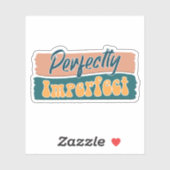 Perfect onvolmaakte, aangepaste vinylSticker Sticker (Vel)