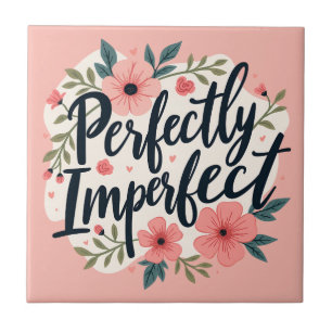 Perfect Onvolmaakte Bloemtypografie Citaat Tegeltje