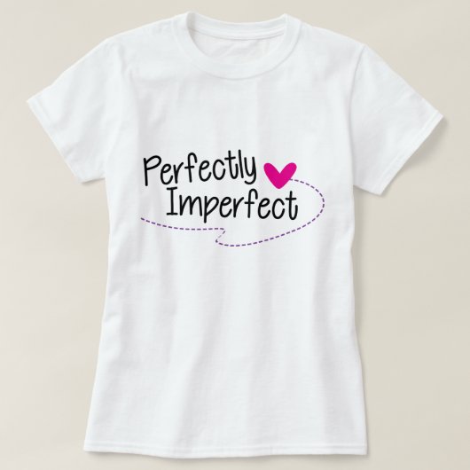 Perfect onvolmaakte T-Shirt, statement T-shirt (Design voorkant)
