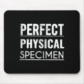 Perfect Physical Specimen Quote Funny Saying Gift  Muismat (Voorkant)
