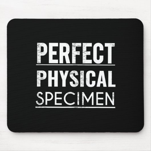 Perfect Physical Specimen Quote Funny Saying Gift  Muismat (Voorkant)