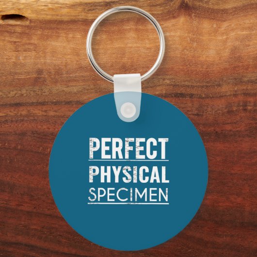 Perfect Physical Specimen Quote Funny Saying Gift Sleutelhanger (Voorkant)