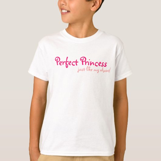 Perfect Princess net als mijn tante T-shirt (Voorkant)