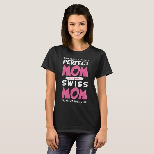 Perfect Swiss Ma Zwitserland Moeder Funny Slogan T-shirt (Voorkant volledig)