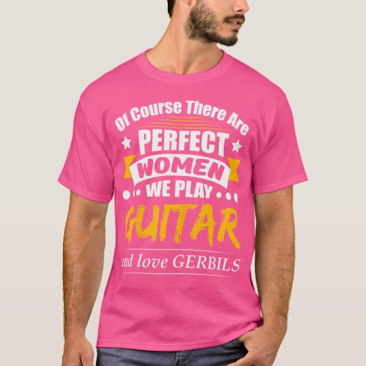 Perfect Vrouwen Spelen Gitaar Liefde Gerbils T-shirt (Voorkant)