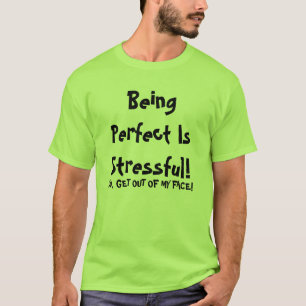 Perfect zijn is stressvol T-shirt