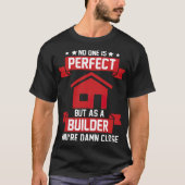 Perfecte bouwvakker bouwwoningbouwer t-shirt (Voorkant)