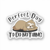 Perfecte Dag Om Niets Te Doen Sticker (Voorkant)