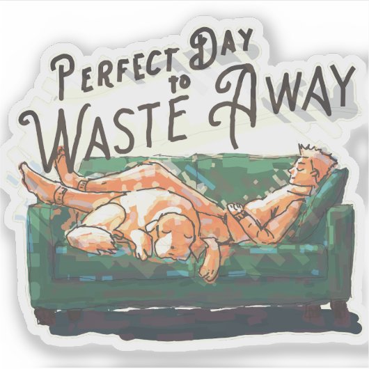 Perfecte dag om te verspillen sticker (Voorkant)